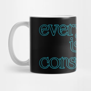 Everything is a conspiracy Mug